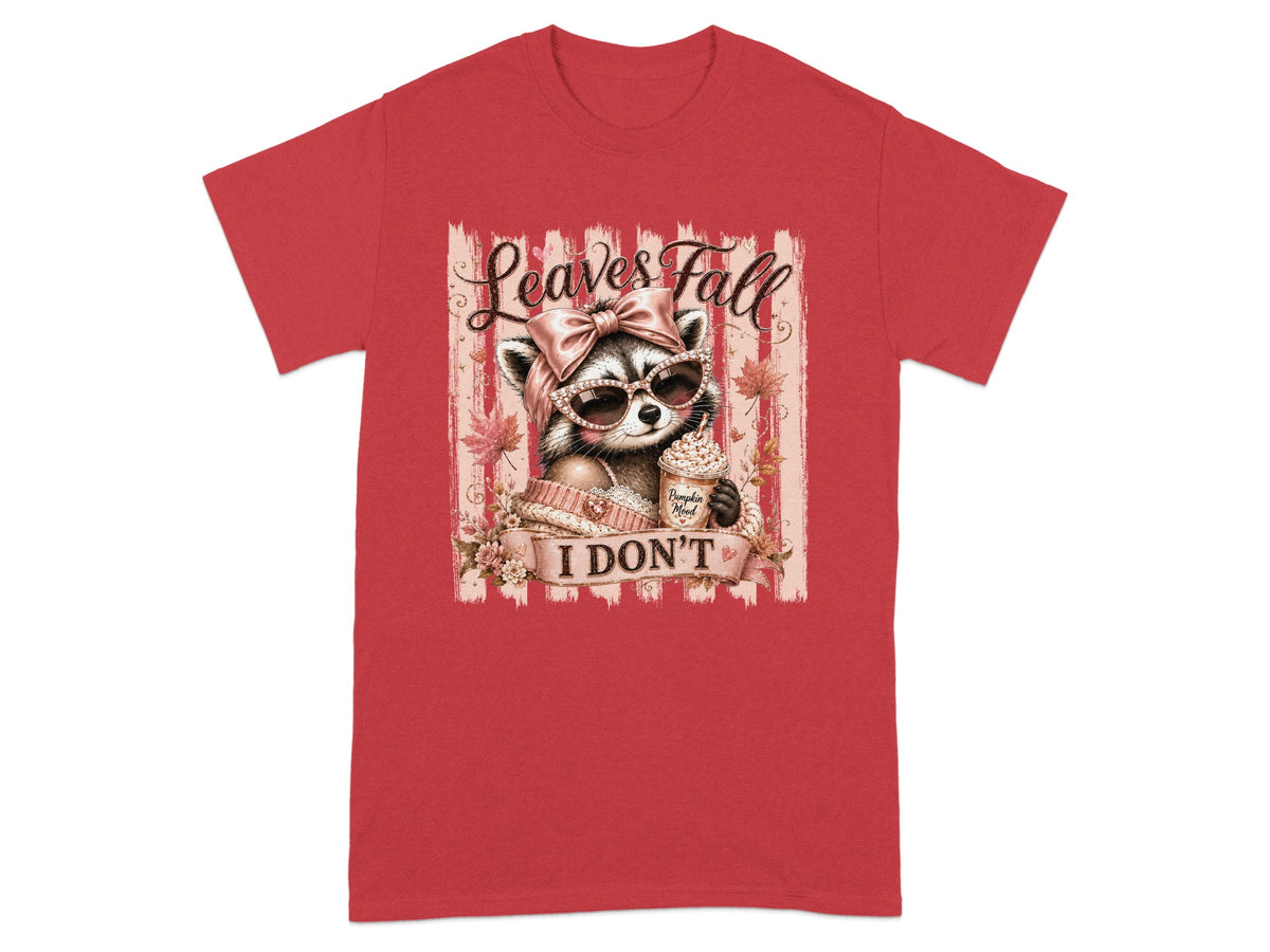 Raccoon in sunglasses holding coffee, "Leaves Fall I Don't" text.
