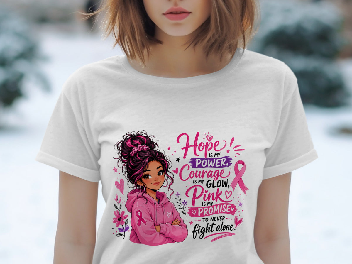 Woman in white shirt with "Hope is my power, courage is my glow, pink is my promise to never fight alone." text.