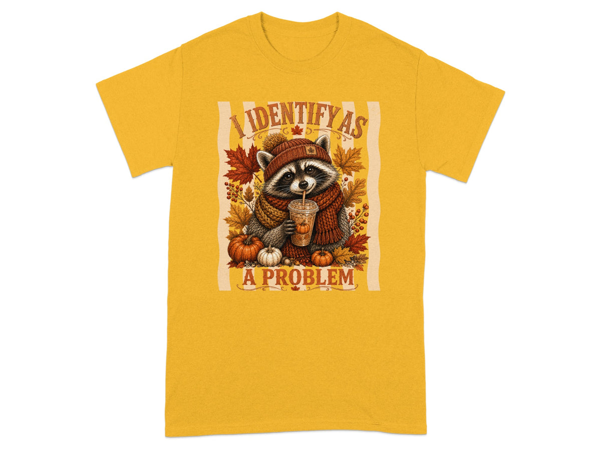 Raccoon in fall attire holds coffee cup with text "I IDENTIFY AS A PROBLEM."