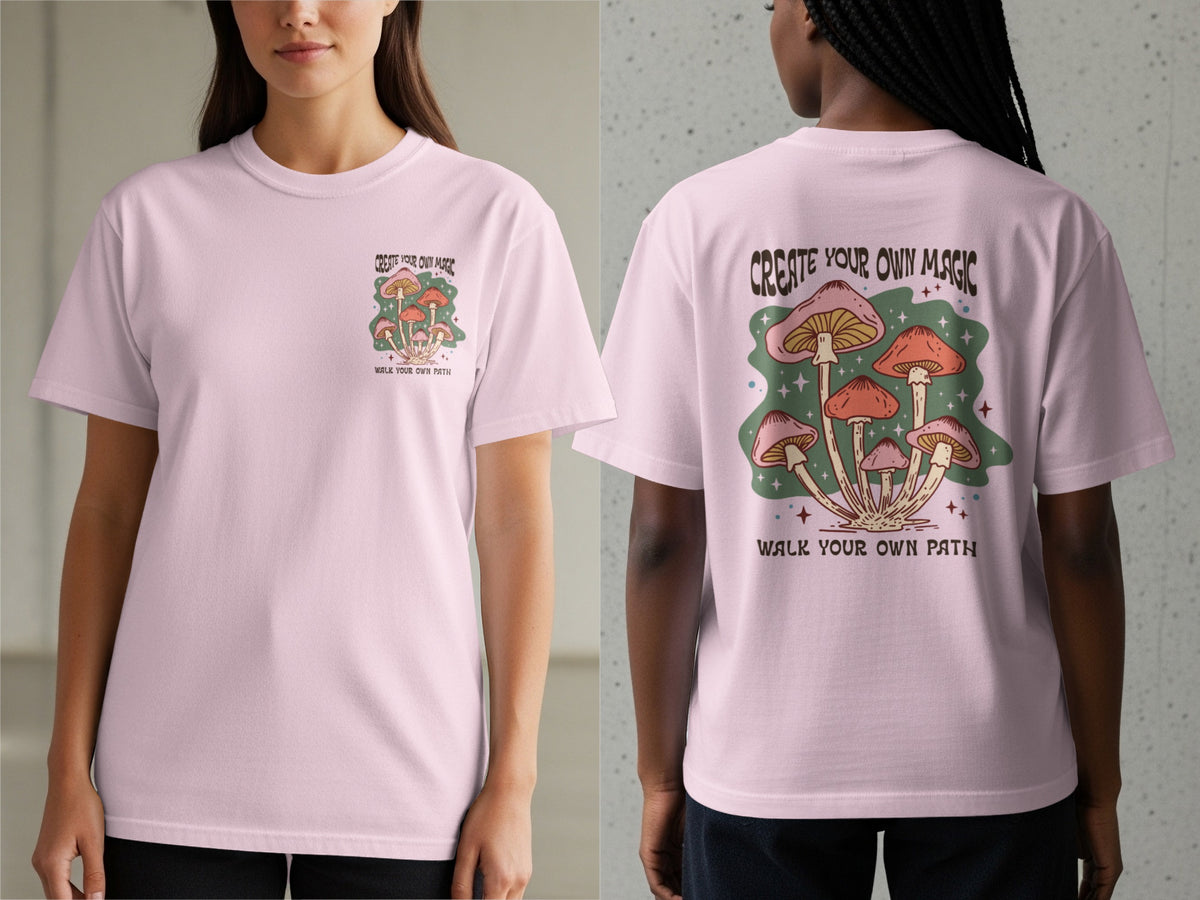 Pink t-shirt with mushrooms and text "Create Your Own Magic, Walk Your Own Path".