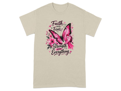 Light tan t-shirt with butterfly, flowers, and text: Faith over Fear, Strength over Everything.