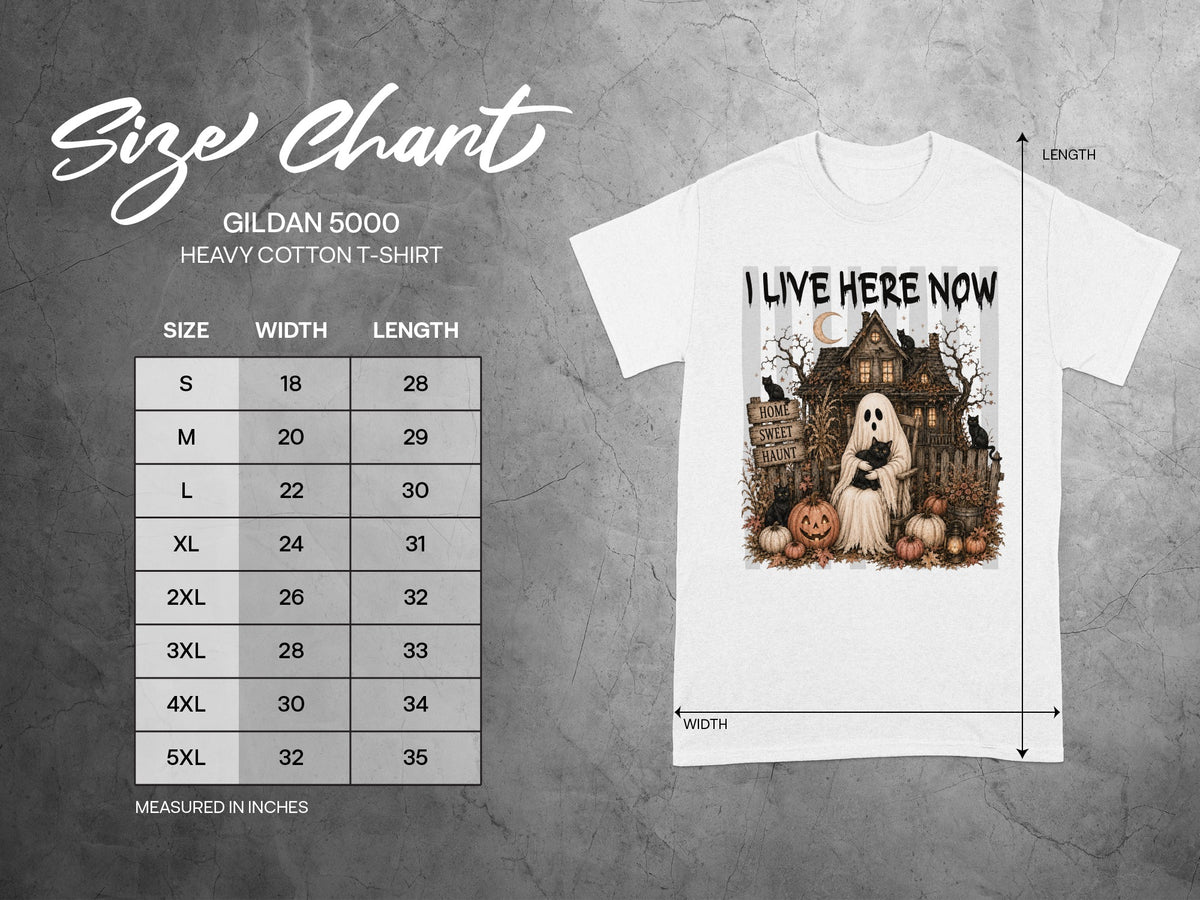 Gildan 5000 size chart with ghost, haunted house, and "I Live Here Now" graphic.
