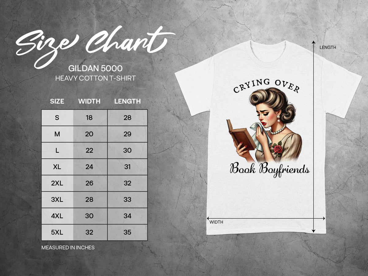 Gildan 5000 size chart for "Crying Over Book Boyfriends" heavy cotton t-shirt.