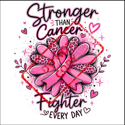 Pink ribbon flower with "Stronger Than Cancer Fighter Every Day" text.