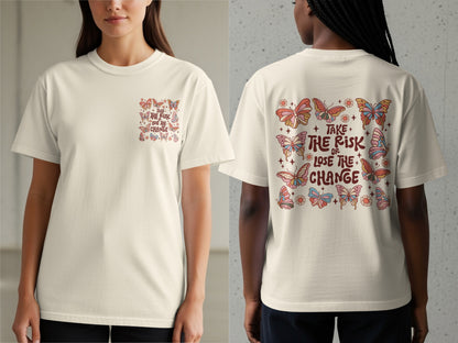 Cream t-shirt with "Take the risk or lose the change" text and colorful butterflies.