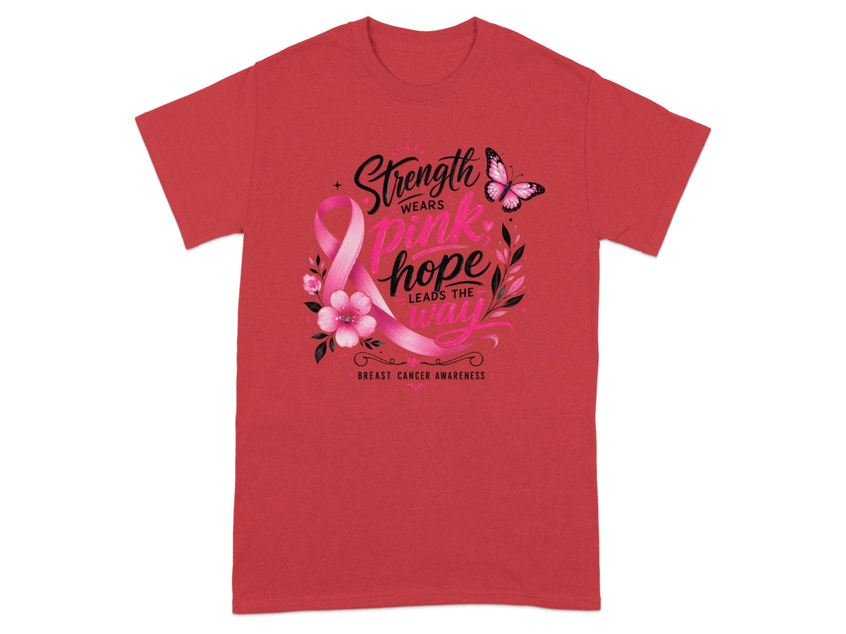 Red t-shirt with "Strength wears pink, hope leads the way" and breast cancer awareness ribbon.