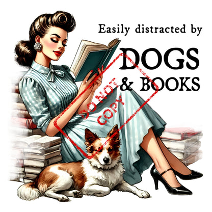 Retro woman reading book with dog and text "Easily distracted by DOGS & BOOKS".