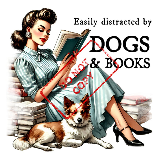 Retro woman reading book with dog and text "Easily distracted by DOGS & BOOKS".