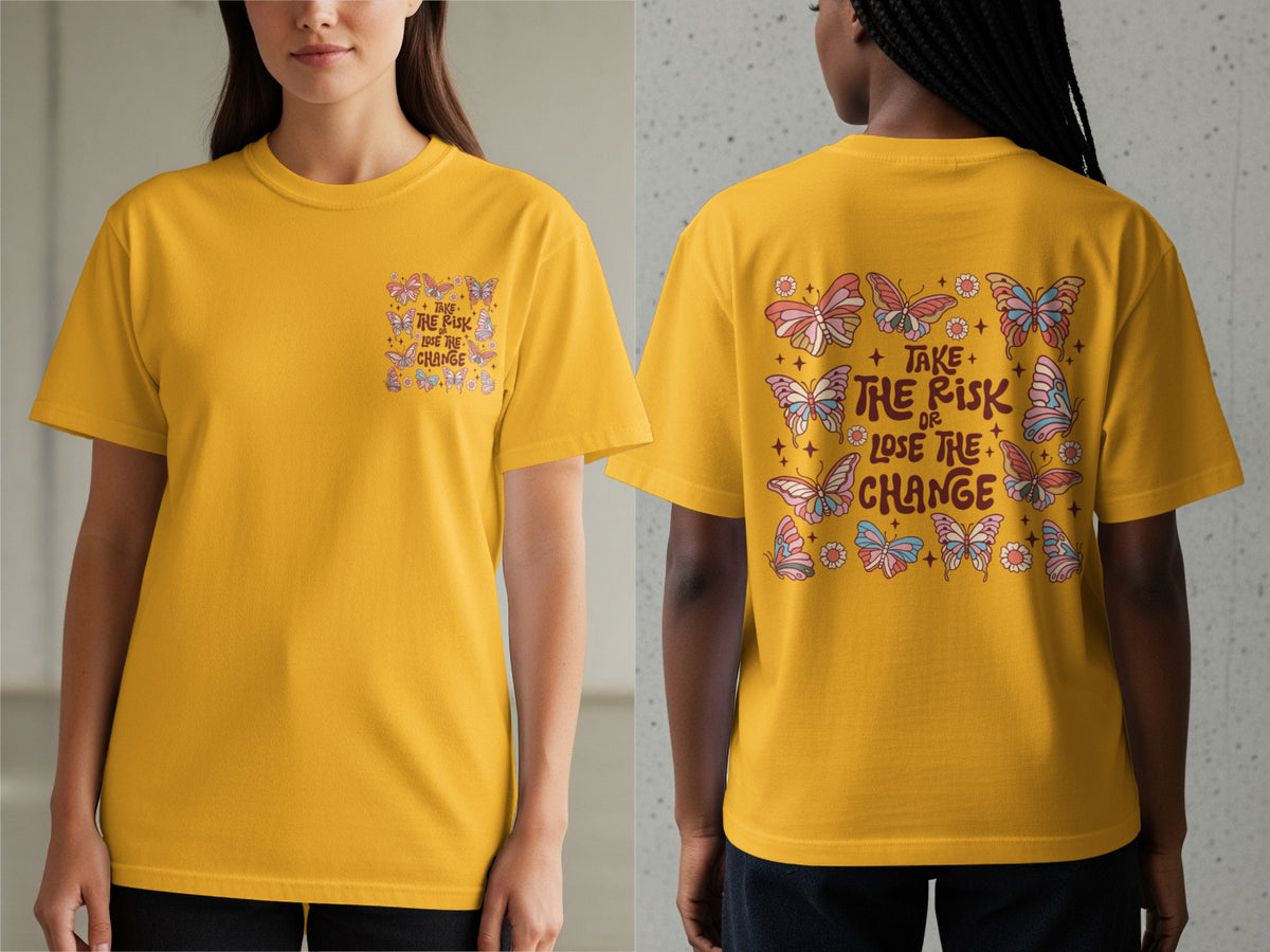Yellow t-shirt with butterflies and the text "Take the Risk or Lose the Change".