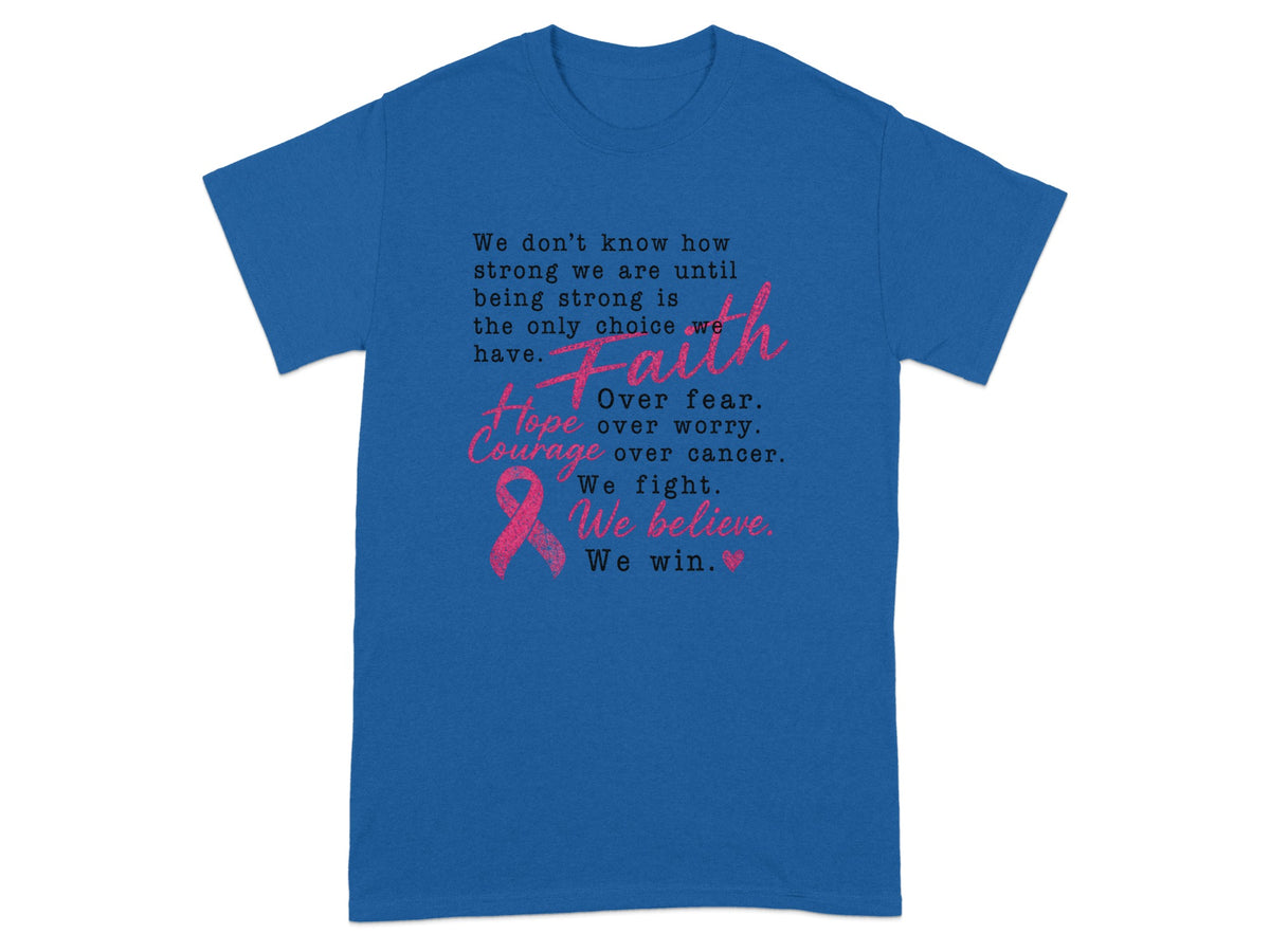 Blue t-shirt with pink ribbon and text about strength, hope, courage, and belief.