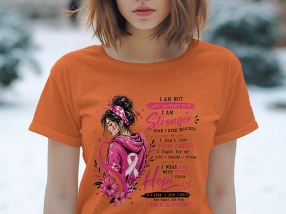 Orange t-shirt with breast cancer awareness design: "Stronger, I fight for my life, dreams, future, I am a survivor."