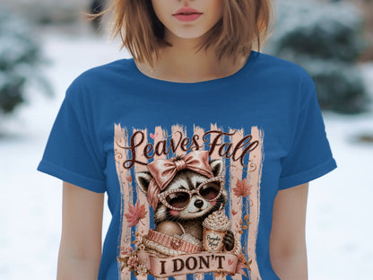 Raccoon with sunglasses and coffee mug, "Leaves Fall, I DON'T" text.