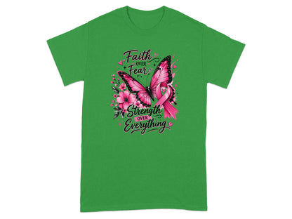 Green t-shirt with pink butterfly, flowers, and text: Faith Over Fear, Strength Over Everything.