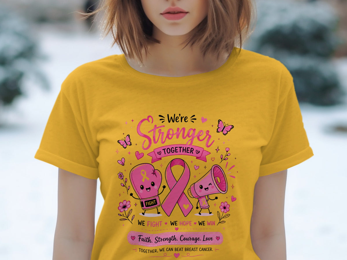 Yellow t-shirt with "We're Stronger Together" and breast cancer awareness graphics.