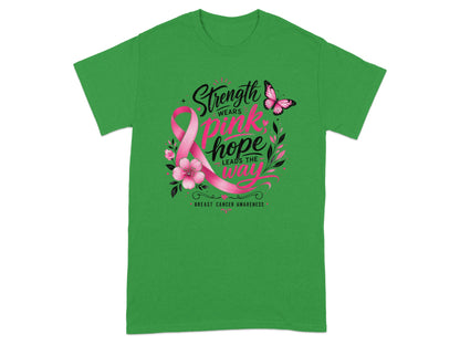 Green t-shirt with pink ribbon design and "Strength Wears Pink Hope Leads The Way" text.