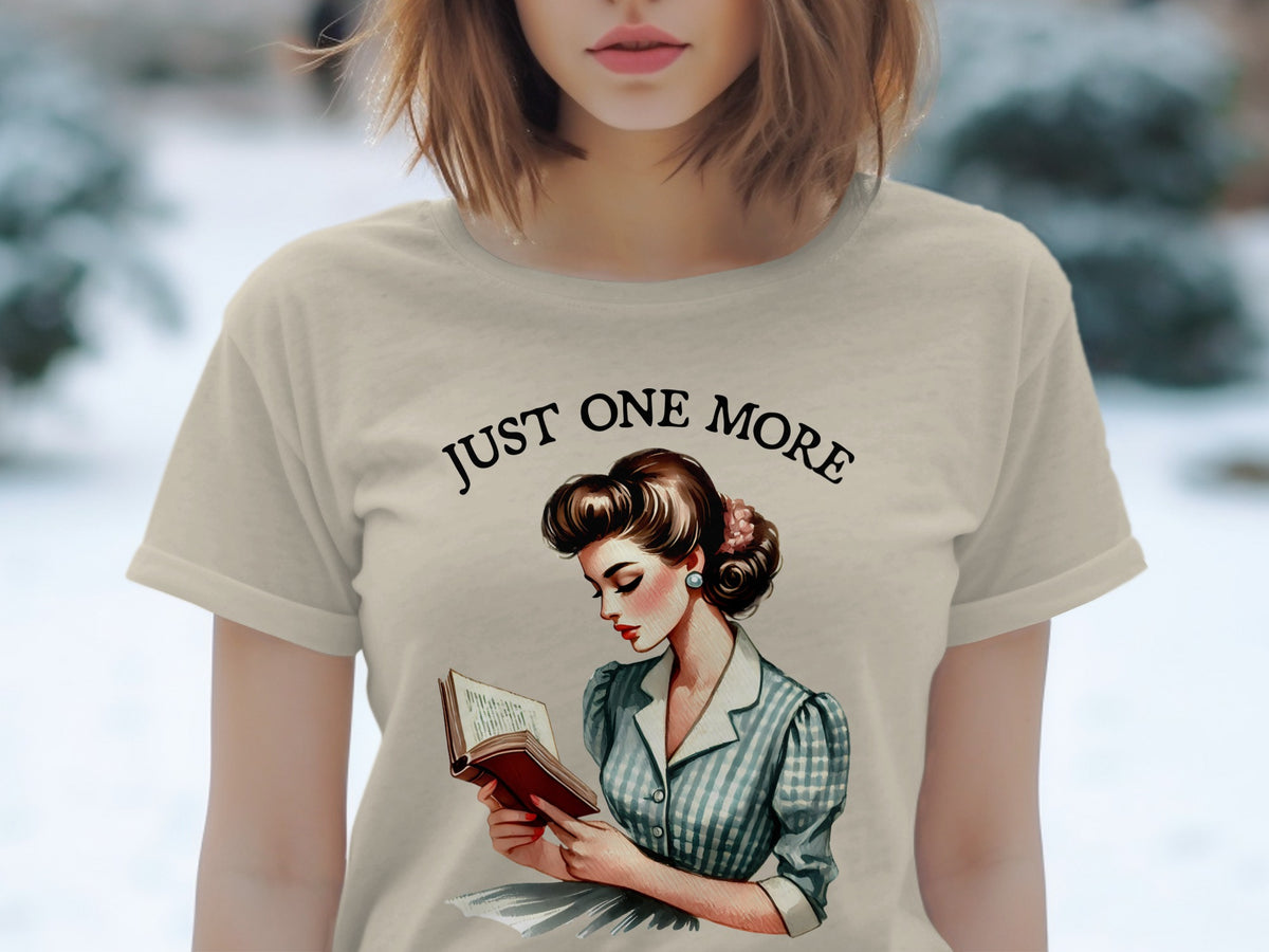T-shirt with vintage woman reading, text "JUST ONE MORE"