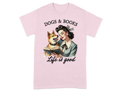 T-shirt with "DOGS & BOOKS Life is good" text and vintage style woman with dog.