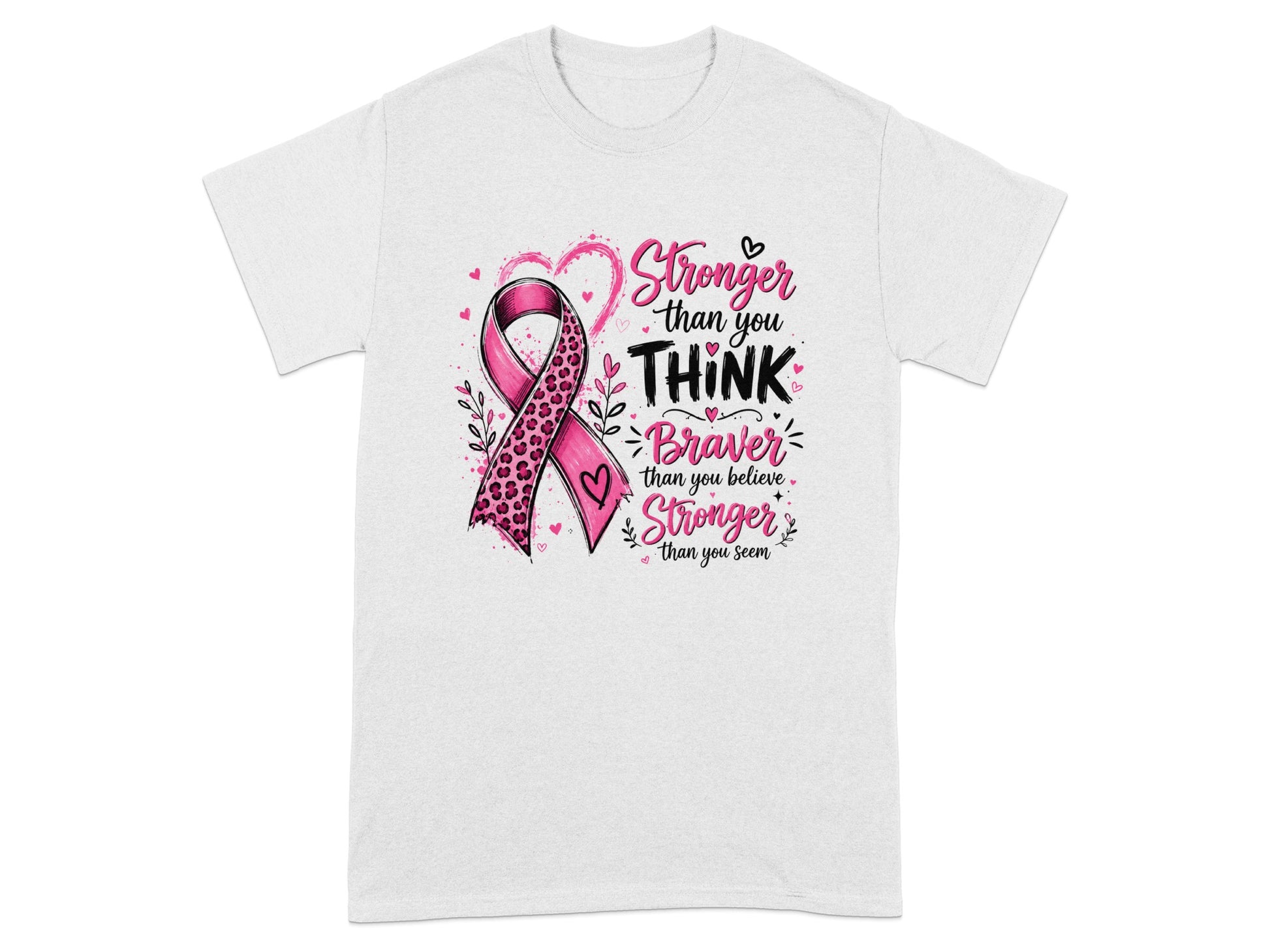White t-shirt with pink ribbon design and text "Stronger than you THINK Braver than you believe Stronger than you seem".