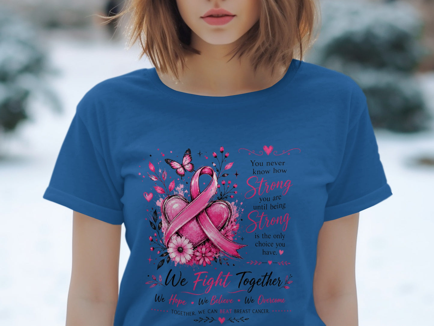 Blue t-shirt with pink breast cancer ribbon, hearts, flowers, and text "We Fight Together".