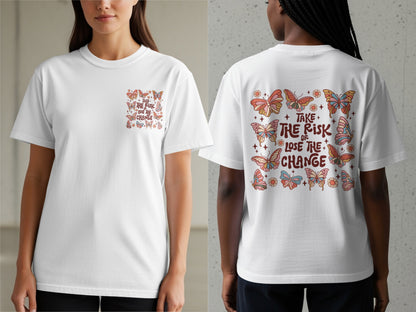 White t-shirt with a retro butterfly graphic and text: "Take the risk or lose the change."