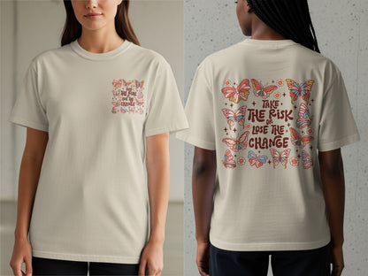 Light beige t-shirt with butterflies and text: "Take the risk or lose the change."