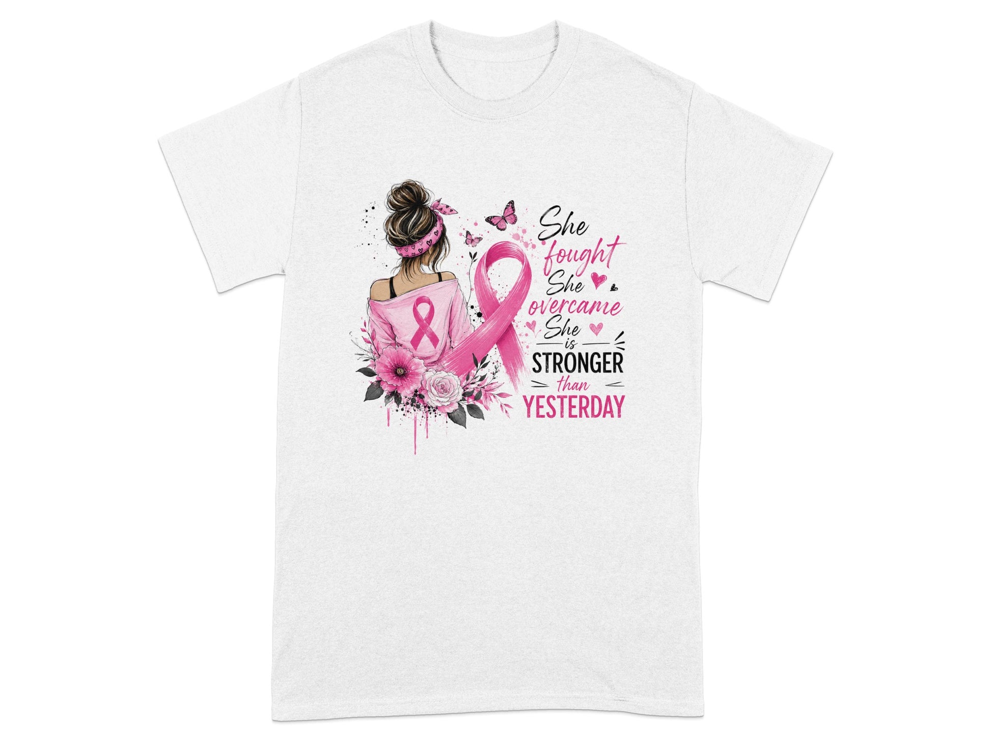 White t-shirt with a woman and pink ribbon graphic with text "She fought, She overcame, She is STRONGER than YESTERDAY."