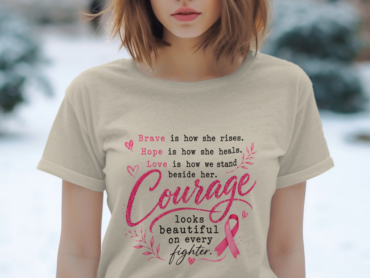 Light tan t-shirt with text about courage, hope, and love.